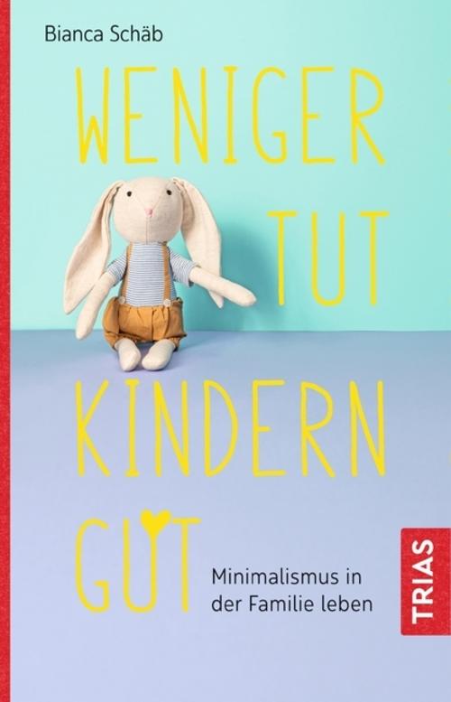 Buchcover: Weniger tut Kindern gut