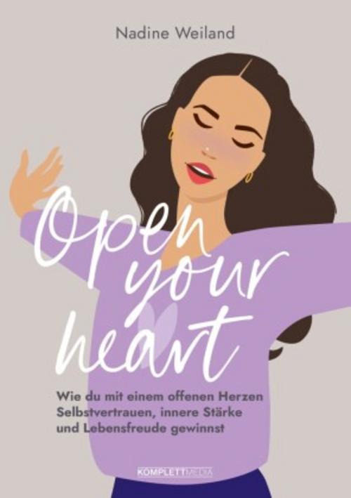Open your heart: Wie du mit einem offenen Herzen Selbstvertrauen, innere Stärke und Lebensfreude gewinnst. Das neue Buch von @nadine_weiland_yoga