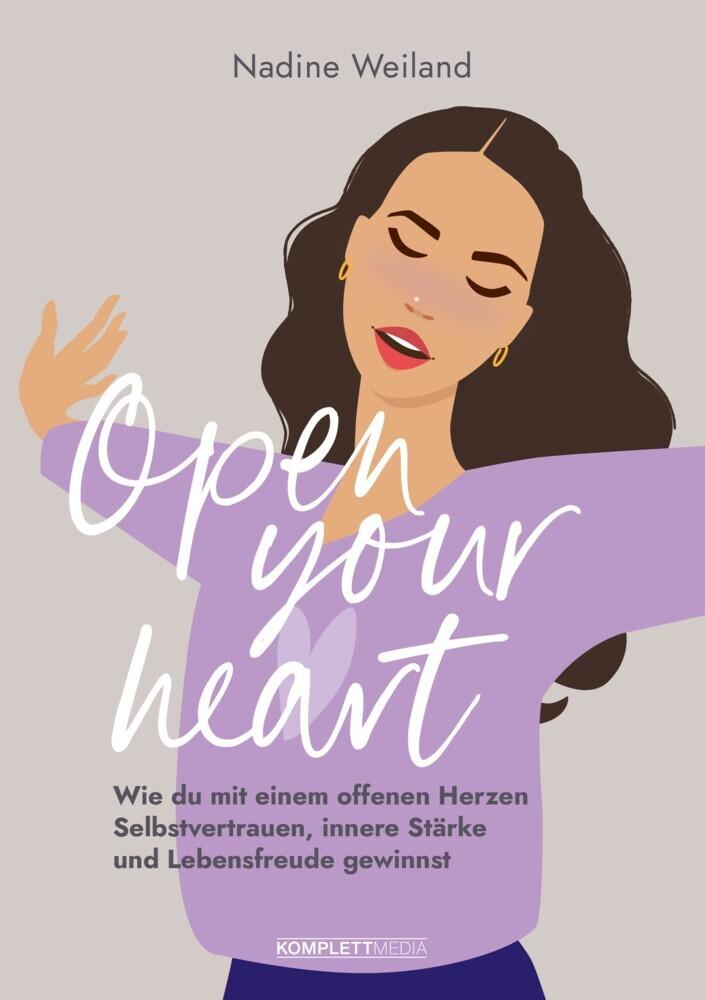 Open your heart: Wie du mit einem offenen Herzen Selbstvertrauen, innere Stärke und Lebensfreude gewinnst. Das neue Buch von @nadine_weiland_yoga