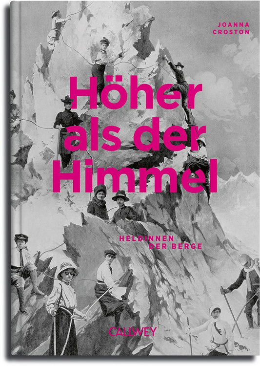 Höher als der Himmel: Heldinnen der Berge