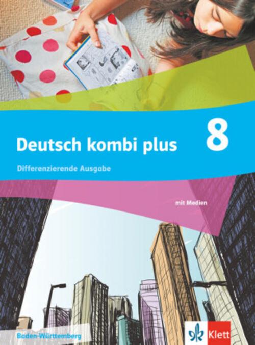 Deutsch kombi plus 8. Schulbuch mit Medien Klasse 8. Differenzierende Ausgabe Baden-Württemberg