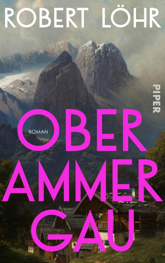 Oberammergau: Roman | Packender historischer Roman über die Entstehung der Passionsspiele von Oberammergau