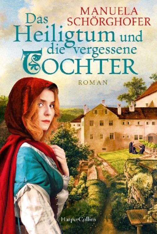 Schörghofer, Manuela/Das Heiligtum und die vergessene Tochter
