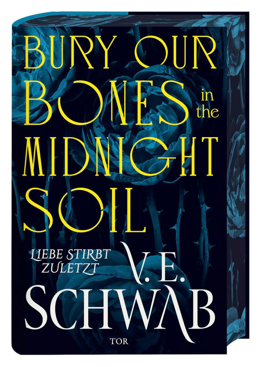 Bury Our Bones in the Midnight Soil: Liebe stirbt zuletzt | (Deutsche Ausgabe) Episch-romantische Vampir-Fantasy. Mit limitiertem Farbschnitt und Leuchtschrift
