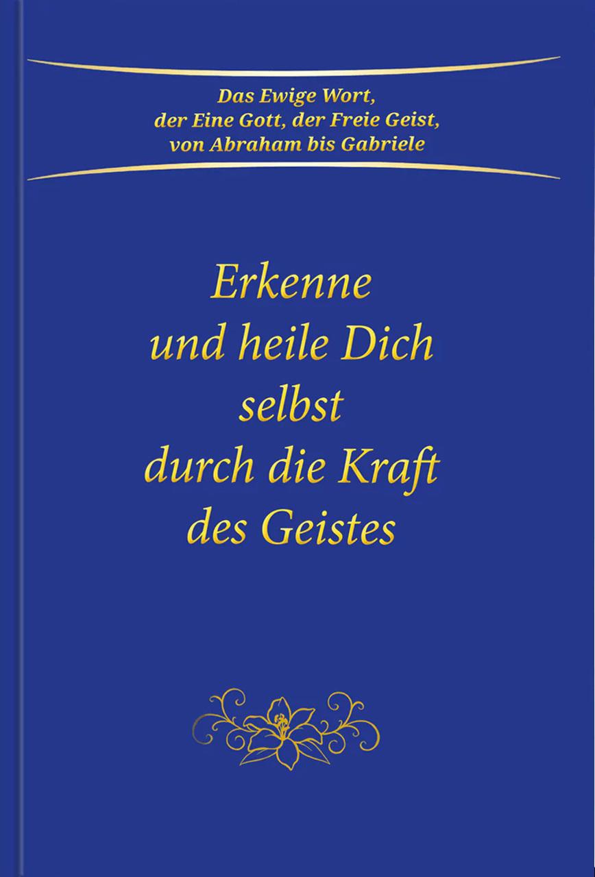 Erkenne und heile Dich selbst durch die Kraft des Geistes