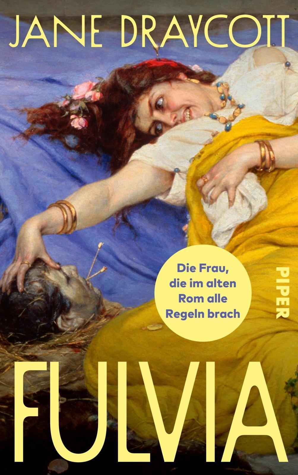 Fulvia: Die Frau, die im alten Rom alle Regeln brach | Historische Richtigstellung eines über Jahrtausende verzerrten Bildes über eine der mächtigsten Römerinnen im 1. Jahrhundert v. Chr.