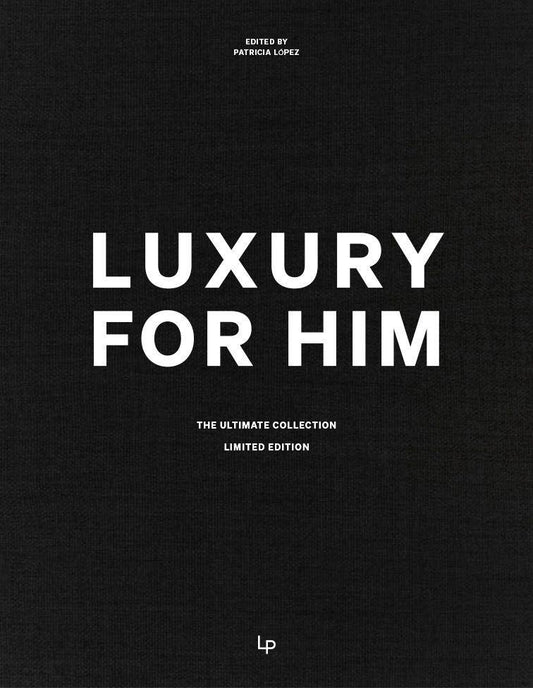 Luxury For Him: The Ultimate Collection