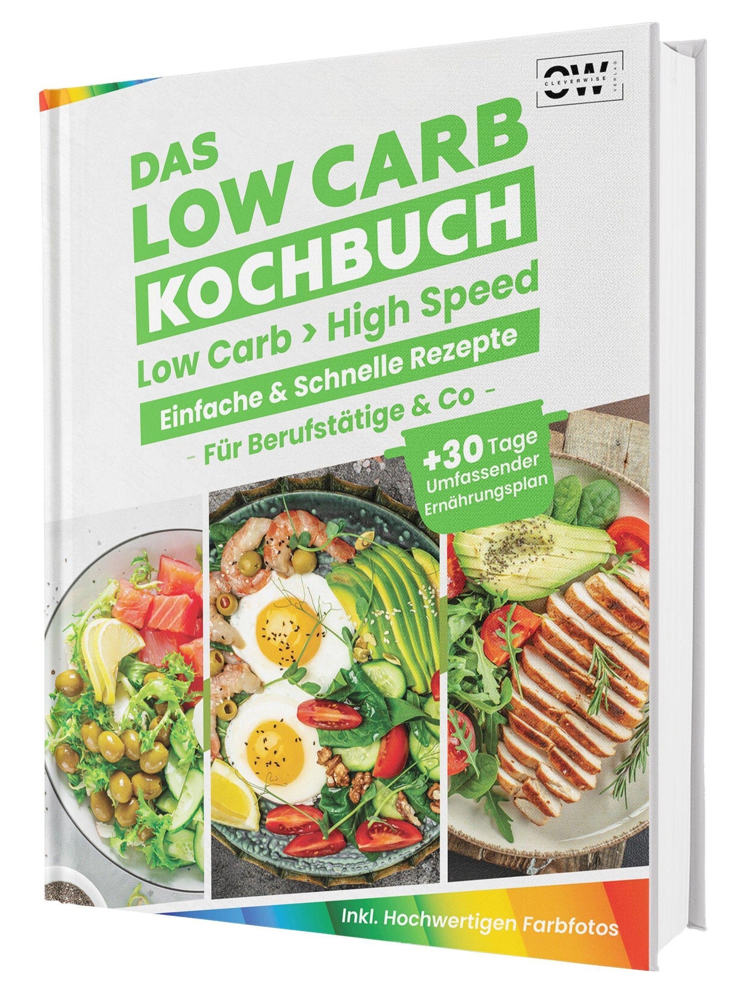 Low Carb Express - Das Kochbuch für Berufstätige - Blitzschnelle & einfache Rezepte für den Alltag + 30-Tage-Ernährungsplan für nachhaltigen Erfolg