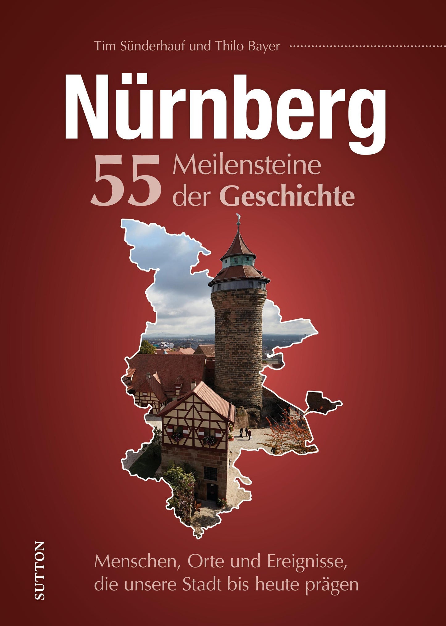 Nürnberg. 55 Meilensteine der Geschichte