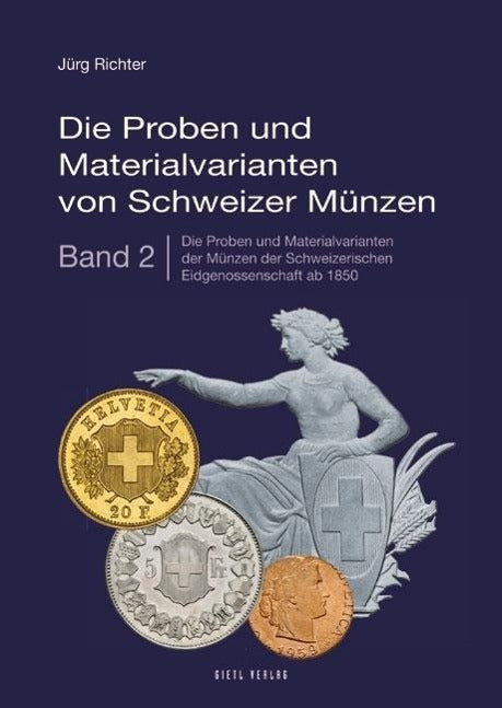 Buchcover: Die Proben und Materialvarianten von Schweizer Münzen. Bd.2