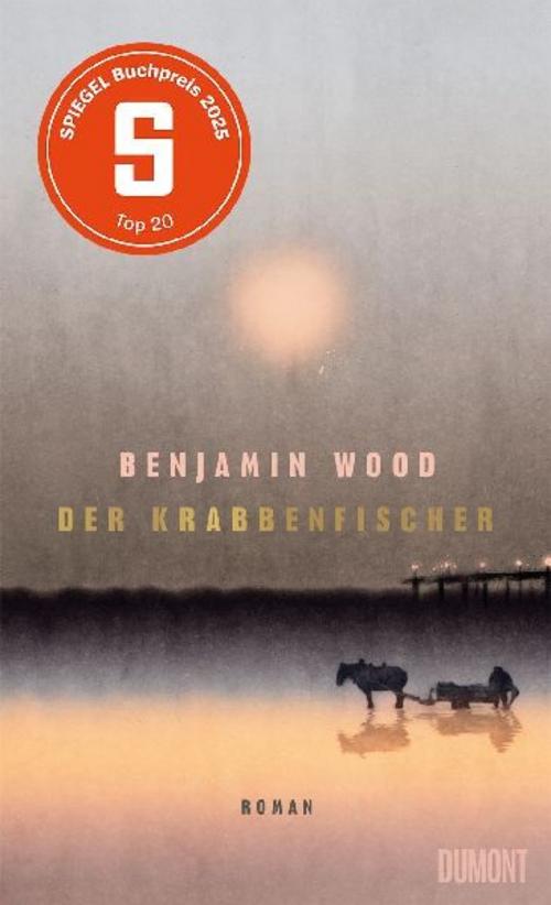 Der Krabbenfischer: Roman | »Kraftvoll, ergreifend und poetisch. Eine dringende Empfehlung!« BENJAMIN MYERS