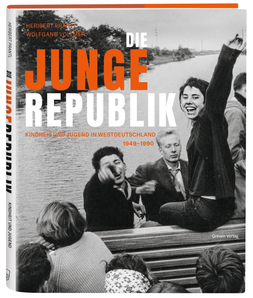 Die junge Republik: Kindheit & Jugend in Westdeutschland 1949-1990