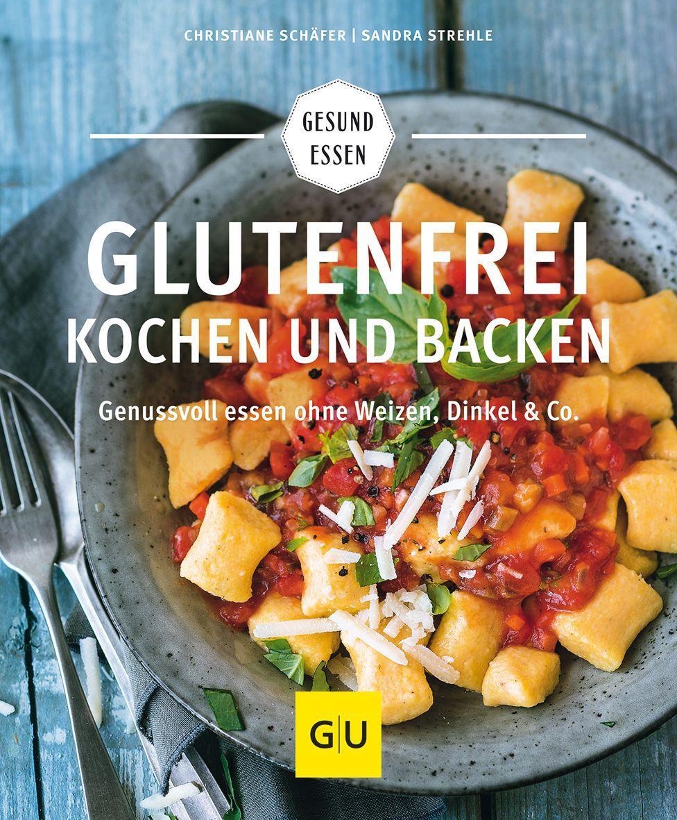 Schäfer, Christiane/Strehle, Sandra/Glutenfrei kochen und backen