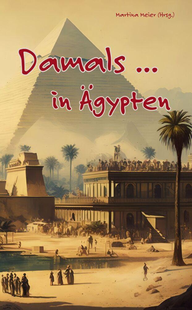 Damals ... in Ägypten