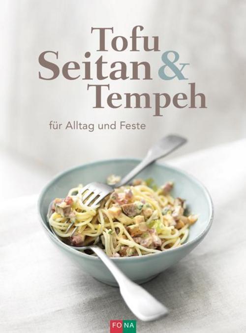 Buchcover: Tofu Seitan & Tempeh