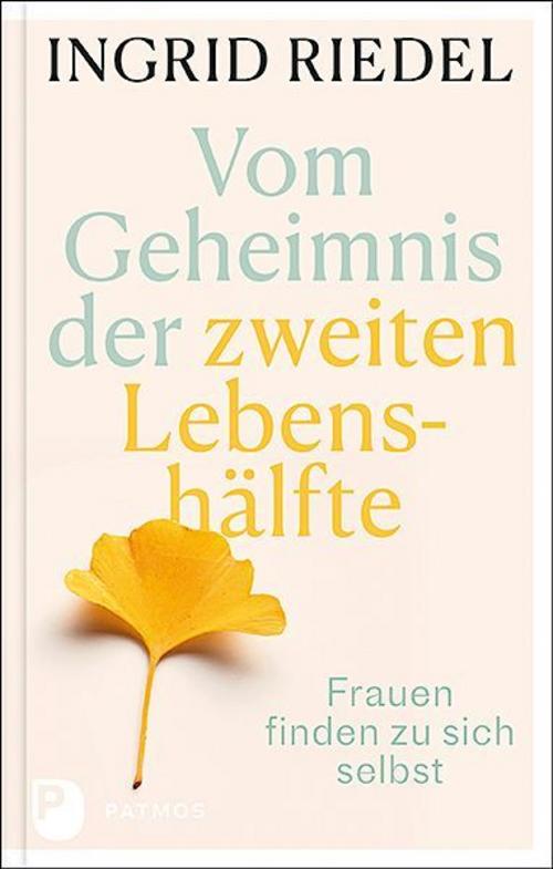 Vom Geheimnis der zweiten Lebenshälfte