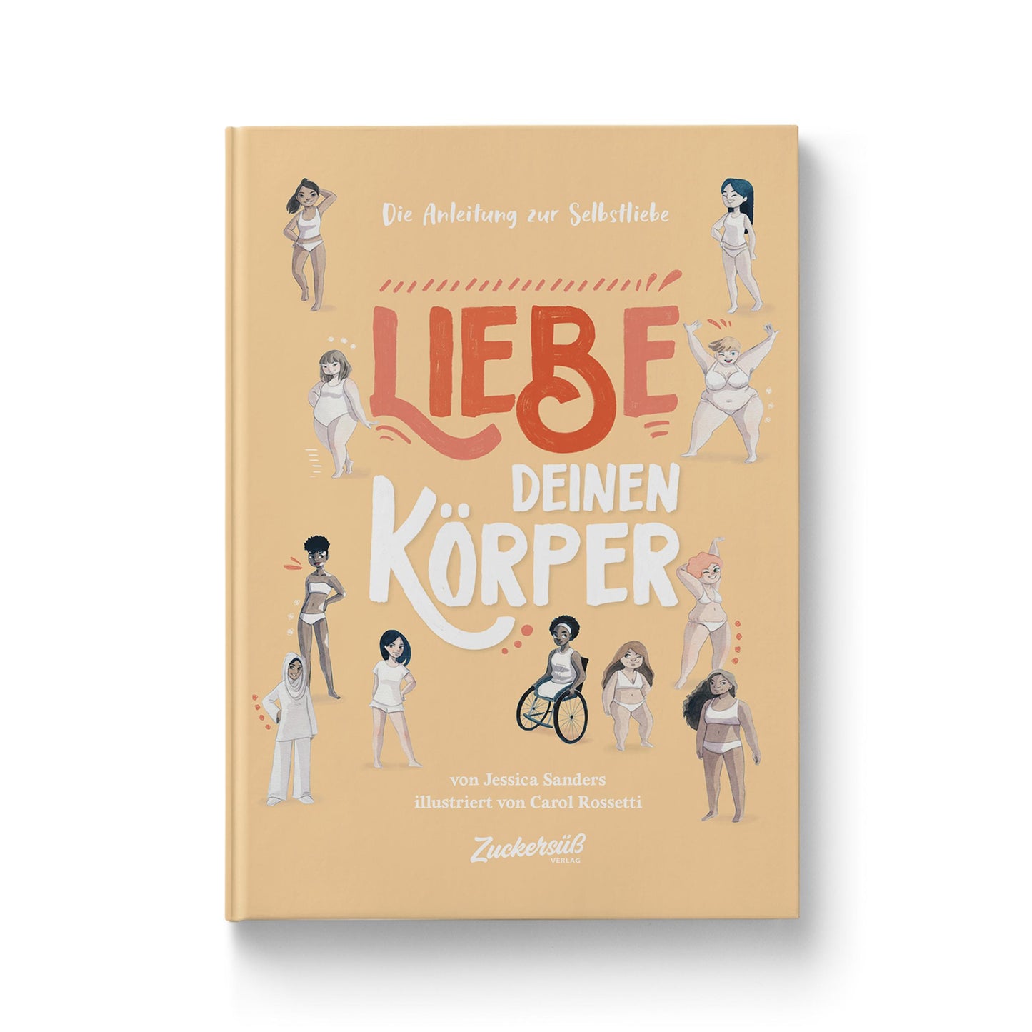 Sanders, Jessica/Die Anleitung zur Selbstliebe: Liebe deinen Körper