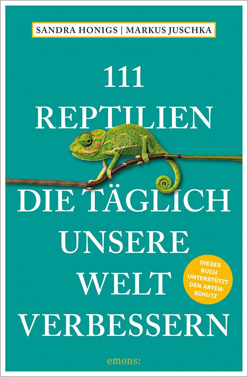111 Reptilien, die täglich unsere Welt verbessern