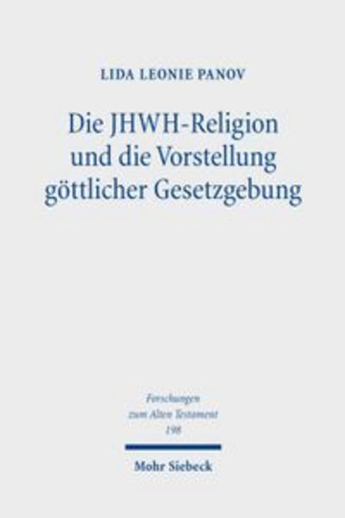 Die JHWH-Religion und die Vorstellung göttlicher Gesetzgebung