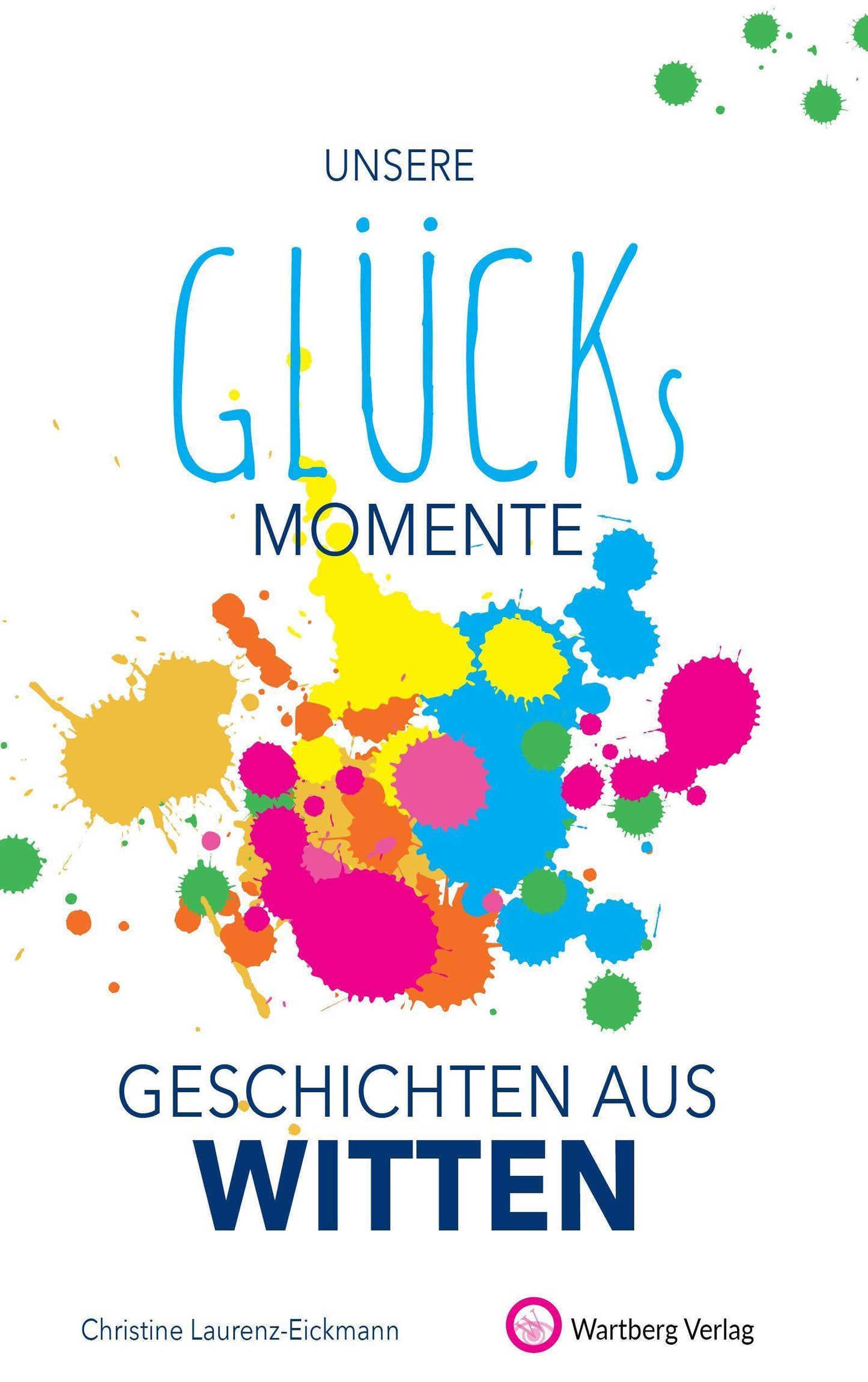 Unsere Glücksmomente - Geschichten aus Witten