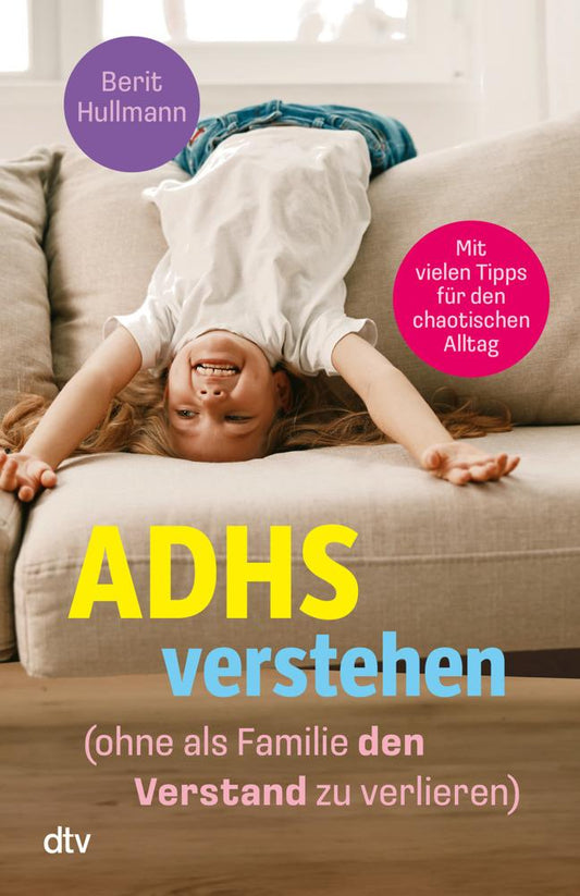 ADHS verstehen - ohne als Familie den Verstand zu verlieren