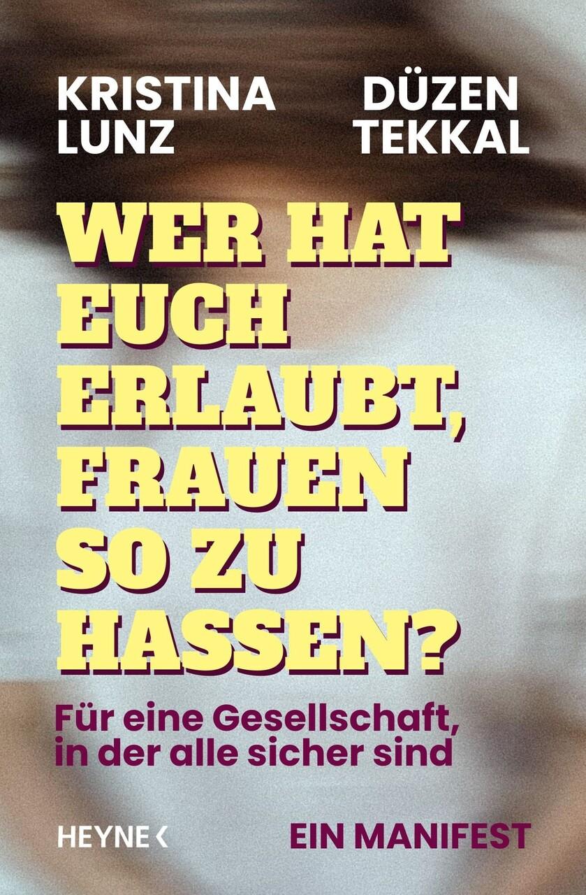 Buchcover: Wer hat euch erlaubt, Frauen so zu hassen?