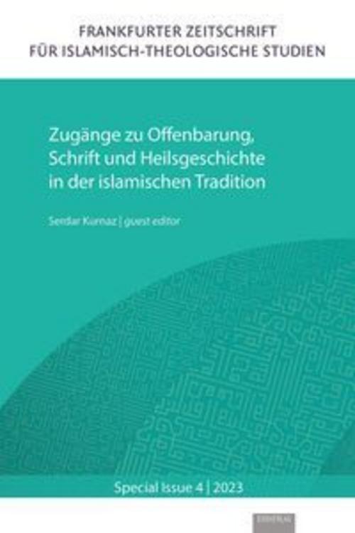 Zugänge zu Offenbarung, Schrift und Heilsgeschichte in der islamischen Tradition