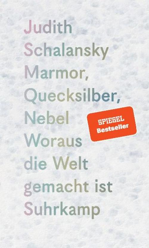 Marmor, Quecksilber, Nebel: Woraus die Welt gemacht ist | Drei berührende poetologische Expeditionen – ins Konkrete, ins Schillernde, ins Ungefähre