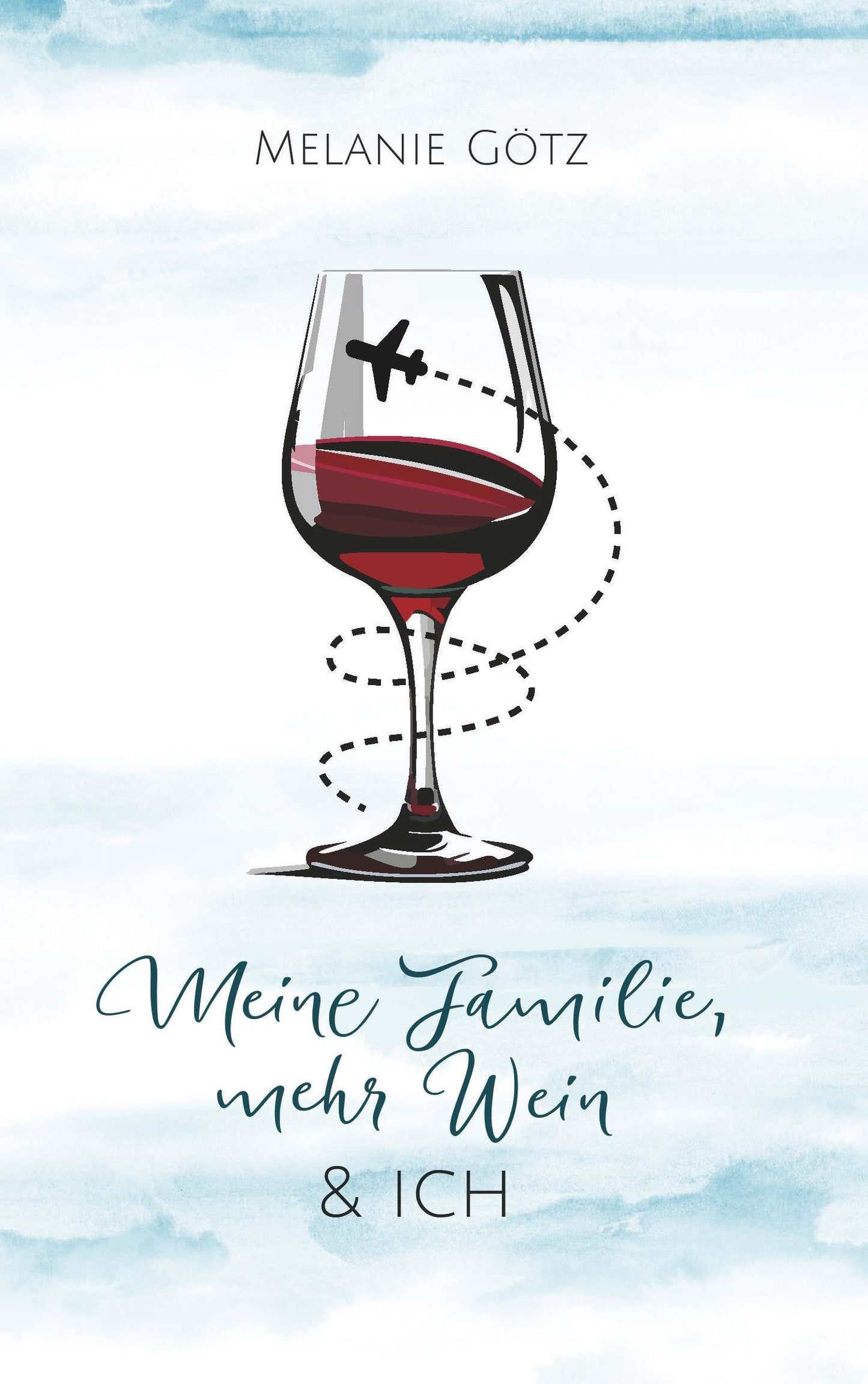 Meine Familie, mehr Wein & ich