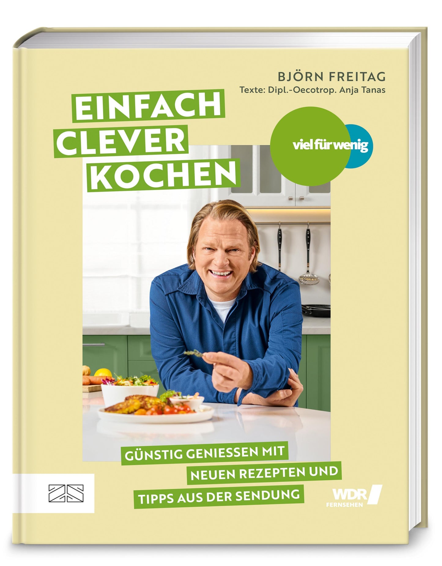 Viel für wenig – Einfach clever kochen: Günstig genießen mit neuen Rezepten und Tipps aus der Sendung