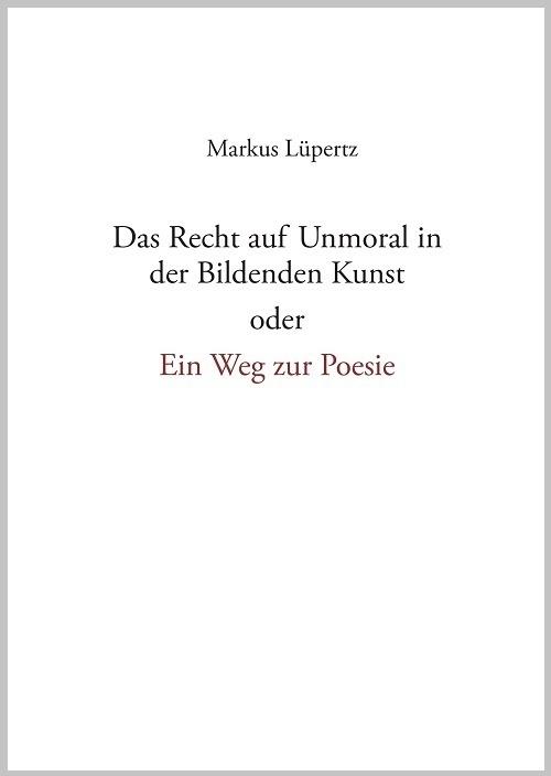 Das Recht auf Unmoral in der Bildenden Kunst