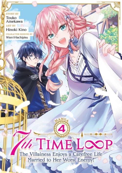 Buchcover: 7th Time Loop: The Villainess Enjoys a Carefree Life Married to Her Worst Enemy! (Manga) Vol. 4