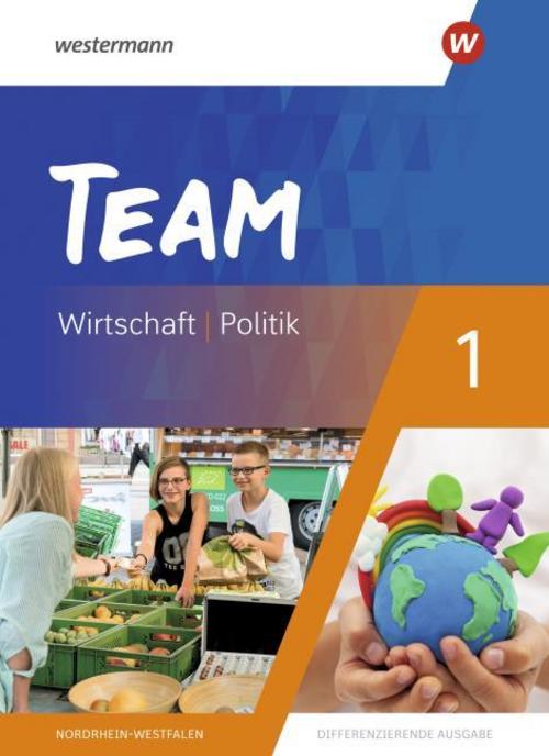TEAM 1 Schulbuch - Arbeitsbücher für Politik und Wirtschaft - Differenzierende Ausgabe Nordrhein-Westfalen