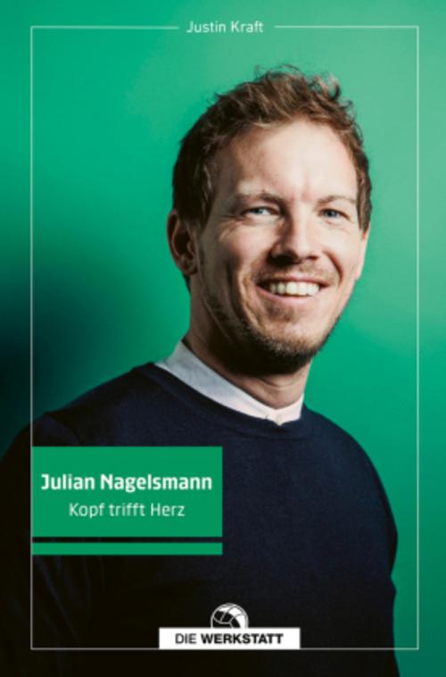Julian Nagelsmann: Kopf trifft Herz