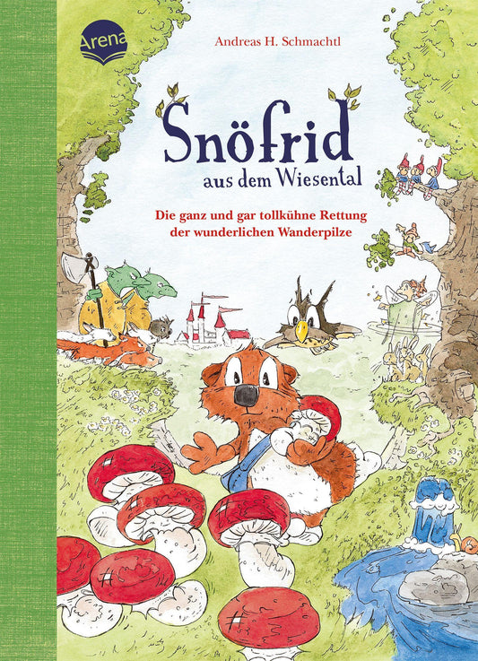 Snöfrid aus dem Wiesental (7). Die ganz und gar tollkühne Rettung der wunderlichen Wanderpilze