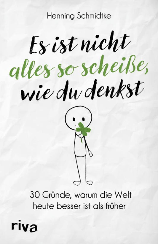 Es ist nicht alles so scheiße, wie du denkst
