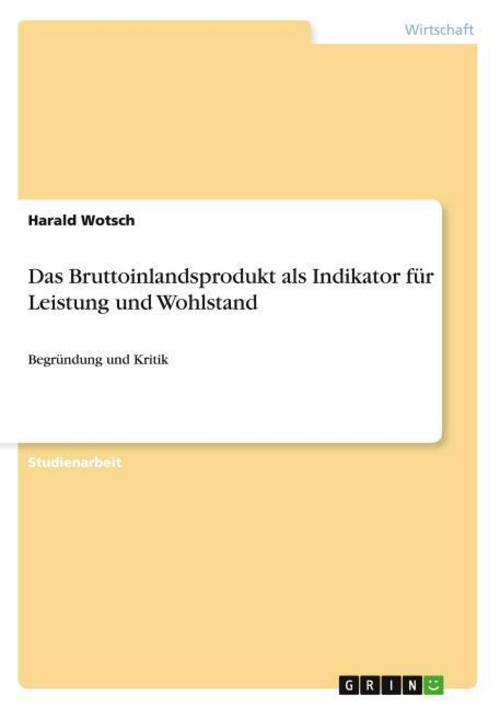 Das Bruttoinlandsprodukt als Indikator für Leistung und Wohlstand