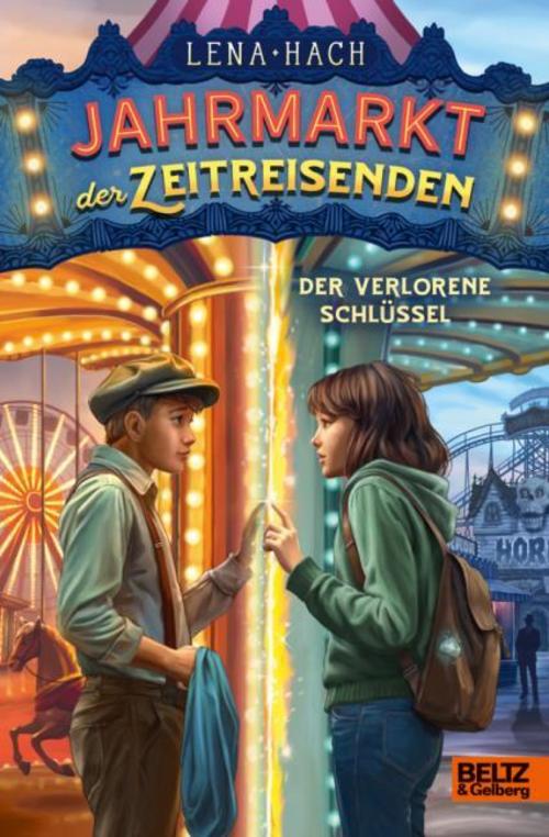 Hach, Lena/Jahrmarkt der Zeitreisenden - Der verlorene Schlüssel