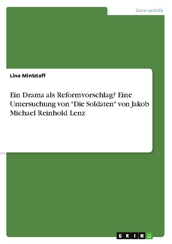 Ein Drama als Reformvorschlag? Eine Untersuchung von \"Die Soldaten\" von Jakob Michael Reinhold Lenz