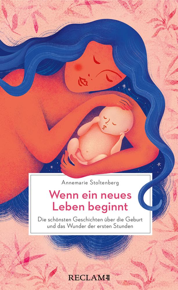 Stoltenberg, Annemarie/Wenn ein neues Leben beginnt. Die schönsten Geschichten über die Ge