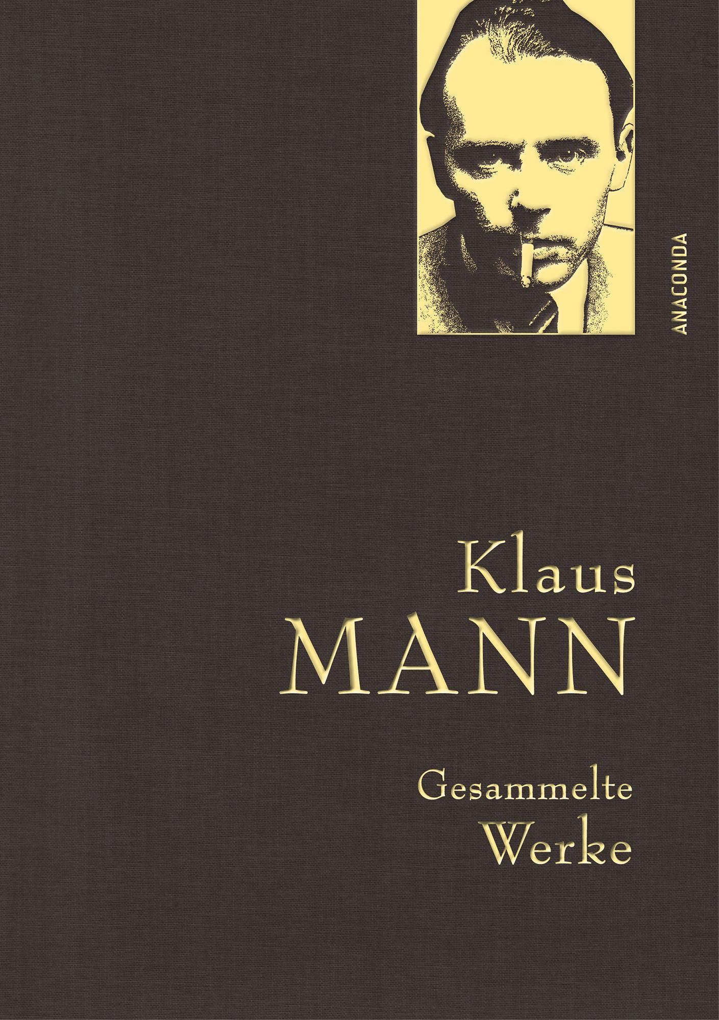 Klaus Mann, Gesammelte Werke (mit \"Mephisto\", ausgewählten Erzählungen, Artikeln und Aufsätzen)