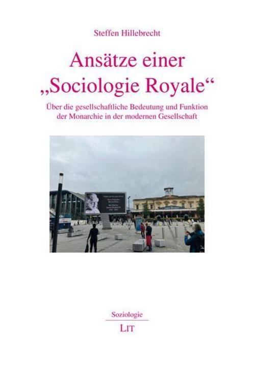 Ansätze einer \"Sociologie Royale\"