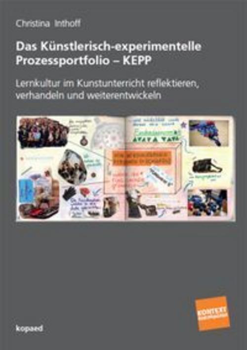 Das Künstlerisch-experimentelle Prozessportfolio - KEPP