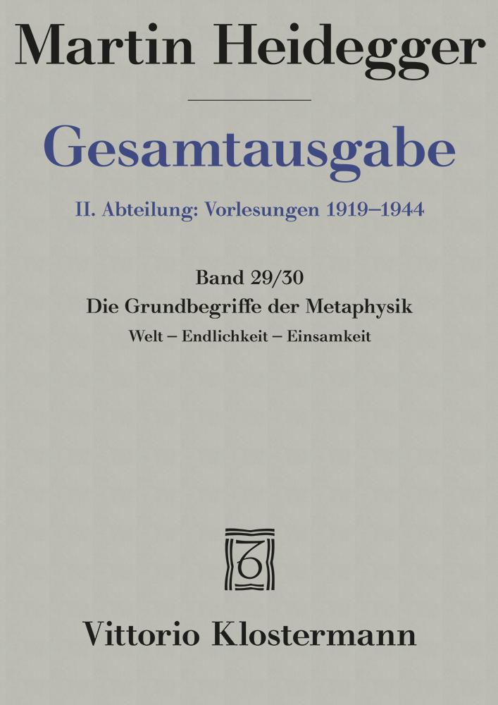 Gesamtausgabe Abt. 2 Vorlesungen Bd. 29/30. Die Grundbegriffe der Metaphysik
