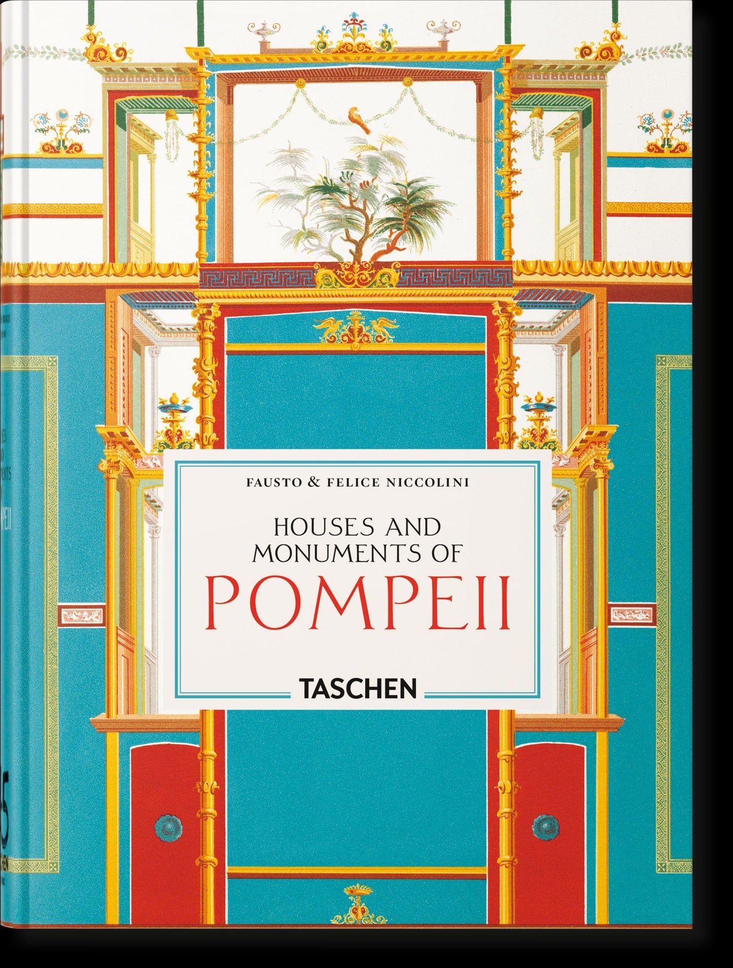 Fausto & Felice Niccolini: Houses and Monuments of Pompeii. 45th Ed. (45th Edition)