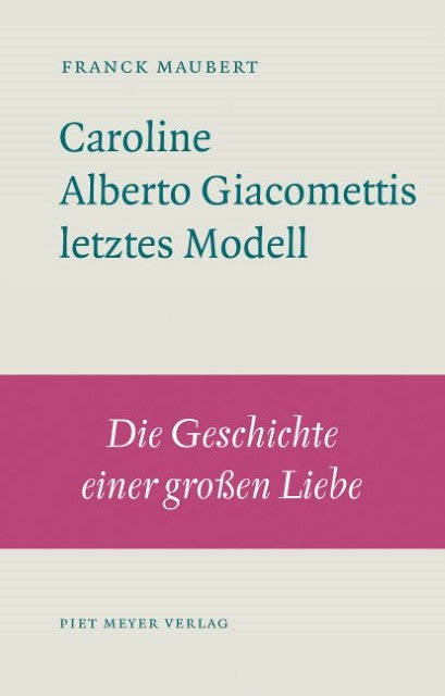 Caroline - Alberto Giacomettis letztes Modell