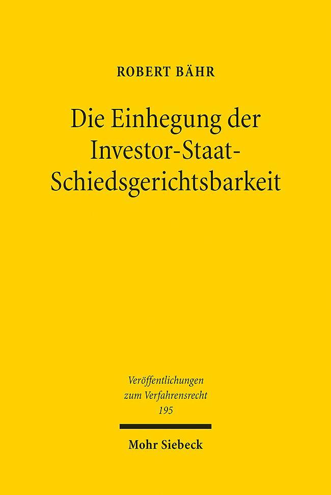 Die Einhegung der Investor-Staat-Schiedsgerichtsbarkeit