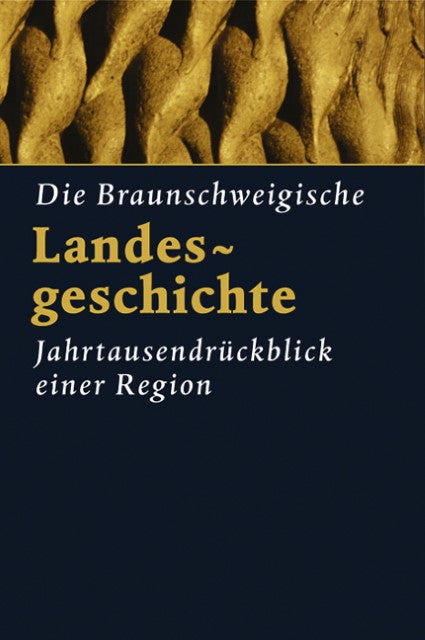Die Braunschweigische Landesgeschichte