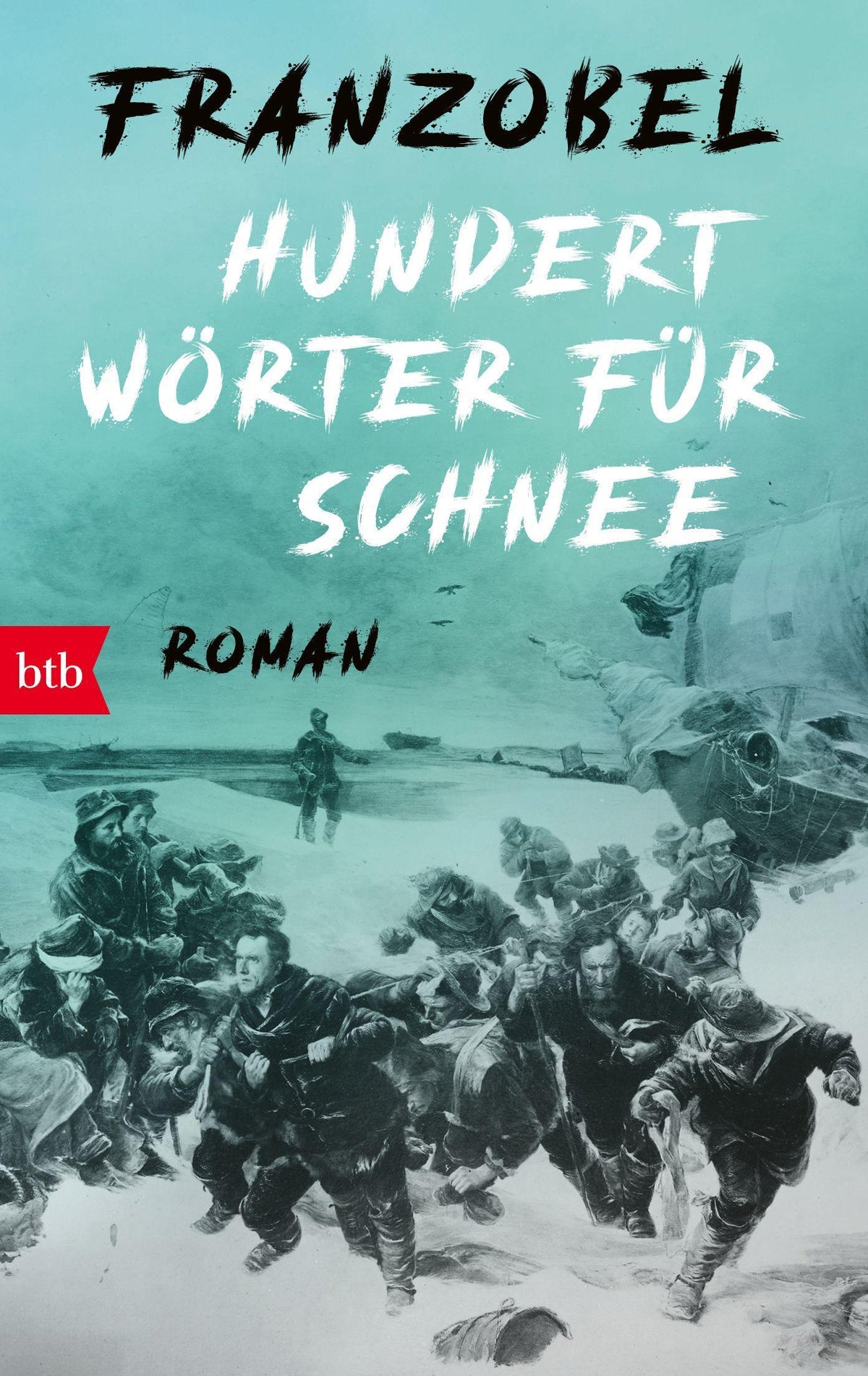 Franzobel/Hundert Wörter für Schnee