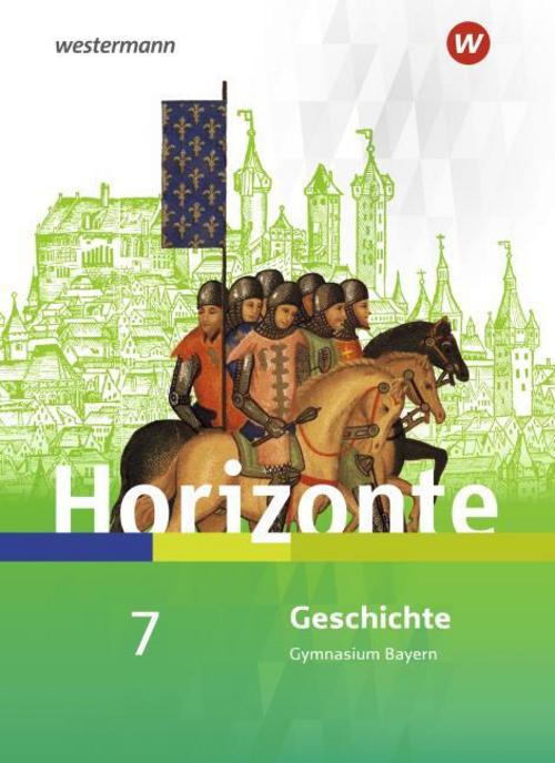 Horizonte - Geschichte 7. Schulbuch. Gymnasien. Bayern